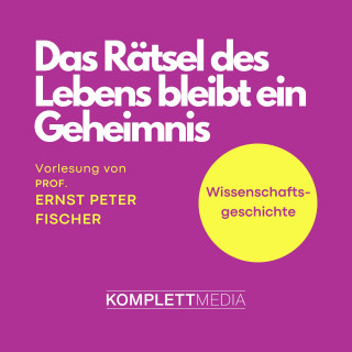 Ernst Peter Fischer: Das Rätsel des Lebens bleibt ein Geheimnis