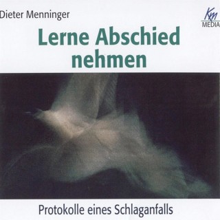 Dieter Menninger: Lerne Abschied nehmen