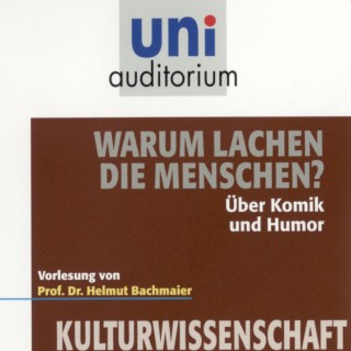 Helmut Bachmaier: Warum lachen die Menschen?