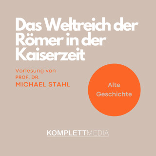 Michael Stahl: Das Weltreich der Römer in der Kaiserzeit