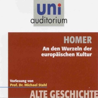 Michael Stahl: Homer - An den Wurzeln der europäischen Kultur