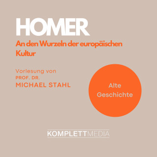 Michael Stahl: Homer - An den Wurzeln der europäischen Kultur