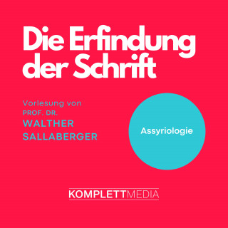 Walther Sallaberger: Die Erfindung der Schrift