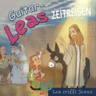 Step Laube: Guitar-Leas Zeitreisen - Teil 10: Lea trifft Jesus