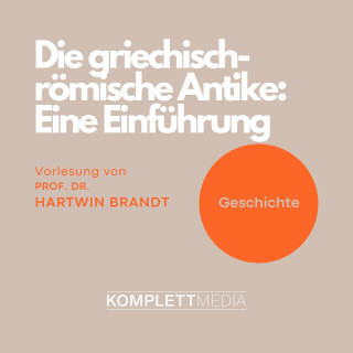 Hartwin Brandt: Die griechisch-römische Antike: Eine Einführung