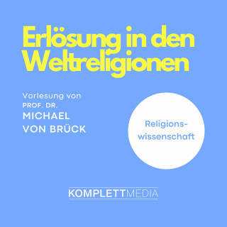 Michael von Brück: Erlösung in den Weltreligionen