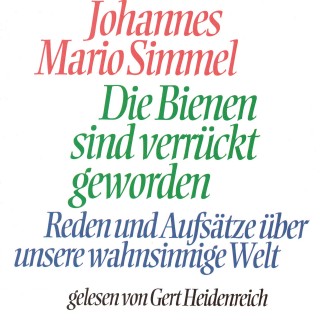 Johannes Mario Simmel: Die Bienen sind verrückt geworden