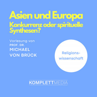 Michael von Brück: Asien und Europa