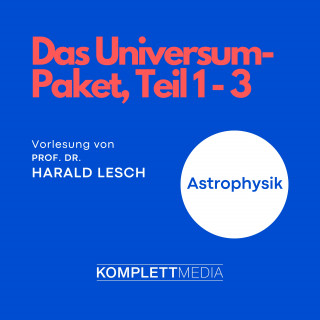 Harald Lesch: Das Universum-Paket, Teil 1 - 3