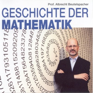 Albrecht Beutelspacher: Geschichte der Mathematik 1