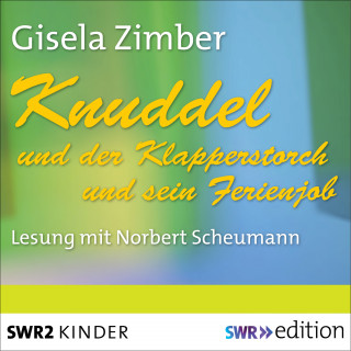 Gisela Zimber: Knuddel und der Klapperstorch/Knuddel und der Ferienjob