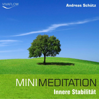 Andreas Schütz: Mini Meditation - Innere Stabilität