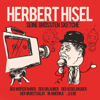 Herbert Hisel: Seine Größten Sketche