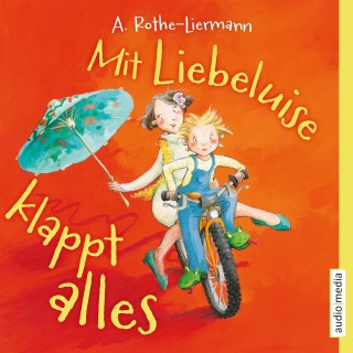 Antonia Rothe-Liermann: Mit Liebeluise klappt alles