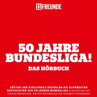 11FREUNDE: 50 Jahre Bundesliga – Das Hörbuch