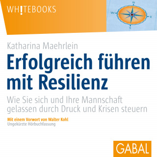 Katharina Maehrlein: Erfolgreich führen mit Resilienz