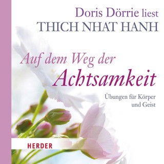 Thich Nhat Hanh: Auf dem Weg der Achtsamkeit