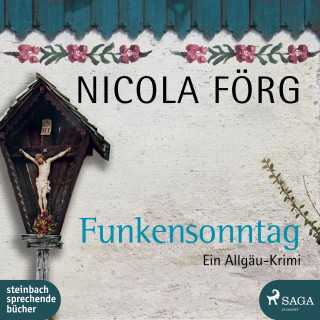 Nicola Förg: Funkensonntag - Ein Allgäu-Krimi