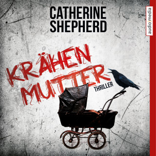 Catherine Shepherd: Krähenmutter