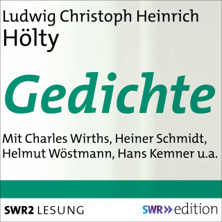 Ludwig Christoph Heinrich Hölty: Ludwig Christoph Heinrich Hölty - Gedichte