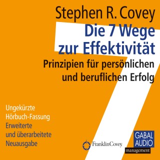 Stephen R. Covey: Die 7 Wege zur Effektivität