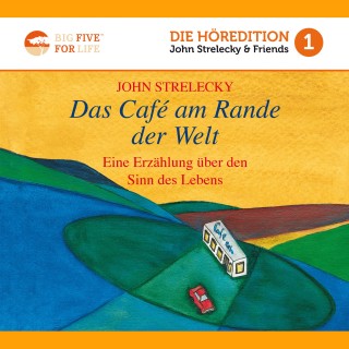 John Strelecky: Das Café am Rande der Welt