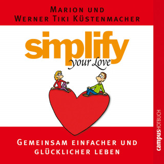 Marion Küstenmacher, Werner Tiki Küstenmacher: Simplify your love