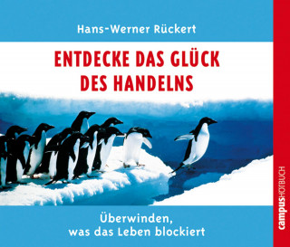 Hans-Werner Rückert: Entdecke das Glück des Handelns