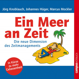 Jörg Knoblauch, Johannes Hüger, Marcus Mockler: Ein Meer an Zeit