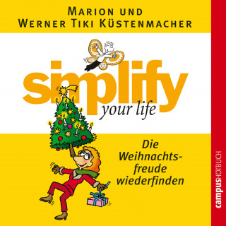 Werner Tiki Küstenmacher, Marion Küstenmacher: simplify your life - Die Weihnachtsfreude wiederfinden