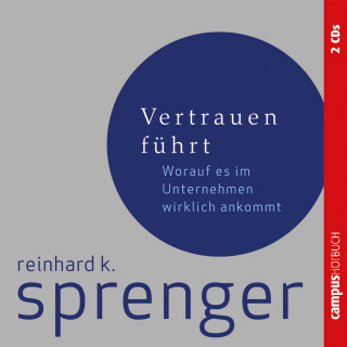 Reinhard K. Sprenger: Vertrauen führt