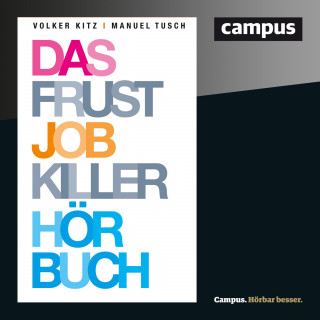 Volker Kitz, Manuel Tusch: Das Frustjobkillerhörbuch