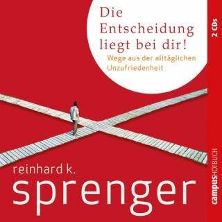Reinhard K. Sprenger: Die Entscheidung liegt bei dir!