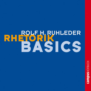 Rolf Ruhleder: Rhetorik-Basics