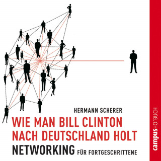 Hermann Scherer: Wie man Bill Clinton nach Deutschland holt