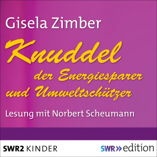 Gisela Zimber: Knuddel - der Energiesparer und Umweltschützer