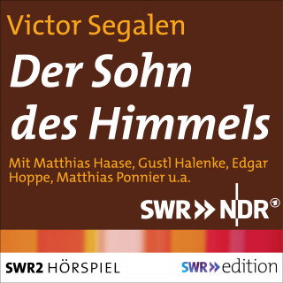 Victor Segalen, Matthias Haase: Der Sohn der Himmels