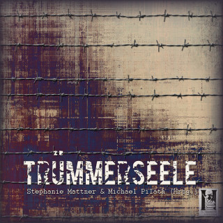 Stephanie Mattner: TrümmerSeele (Hörbuch)