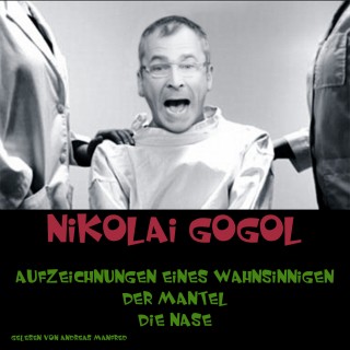 Nikolai Gogol: Aufzeichnungen eines Wahnsinnigen