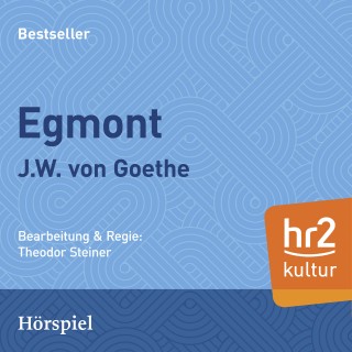 Johann Wolfgang von Goethe: Egmont