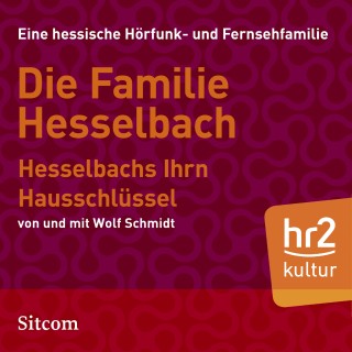 Wolf Schmidt: Die Familie Hesselbach: Hesselbachs Ihrn Hausschlüssel