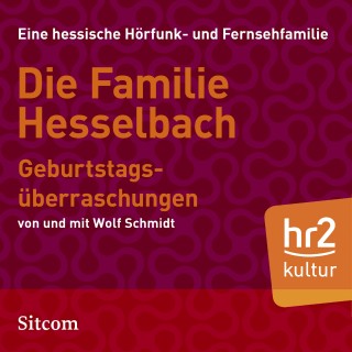 Wolf Schmidt: Die Familie Hesselbach: Geburtstagsüberraschungen