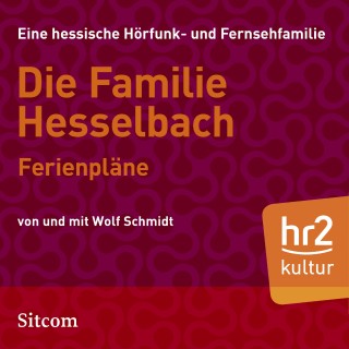 Wolf Schmidt: Die Familie Hesselbach: Ferienpläne
