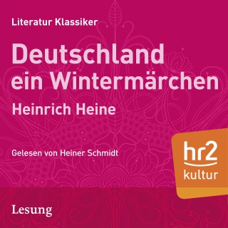 Heinrich Heine: Deutschland. Ein Wintermärchen