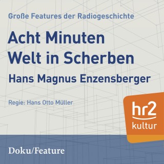 Hans Magnus[READ_BY Enzensberger: Acht Minuten Welt in Scherben