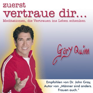 Gary Quinn: zuerst vertraue dir...