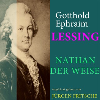 Gotthold Ephraim Lessing: Gotthold Ephraim Lessing: Nathan der Weise