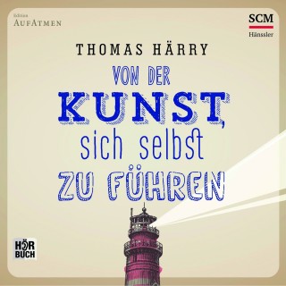 Thomas Härry: Von der Kunst, sich selbst zu führen