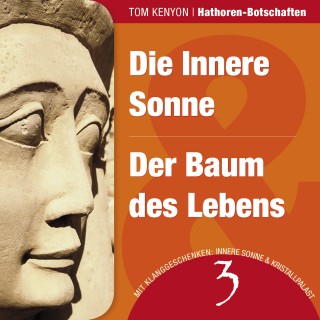 Tom Kenyon: Die Innere Sonne & Der Baum des Lebens