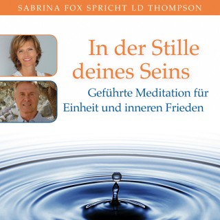 LD Thompson: SOLANO - In der Stille deines Seins. Geführte Meditation für Einheit und inneren Frieden